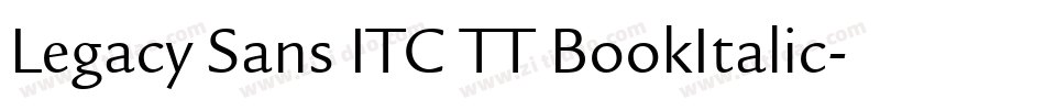 Legacy Sans ITC TT BookItalic字体转换